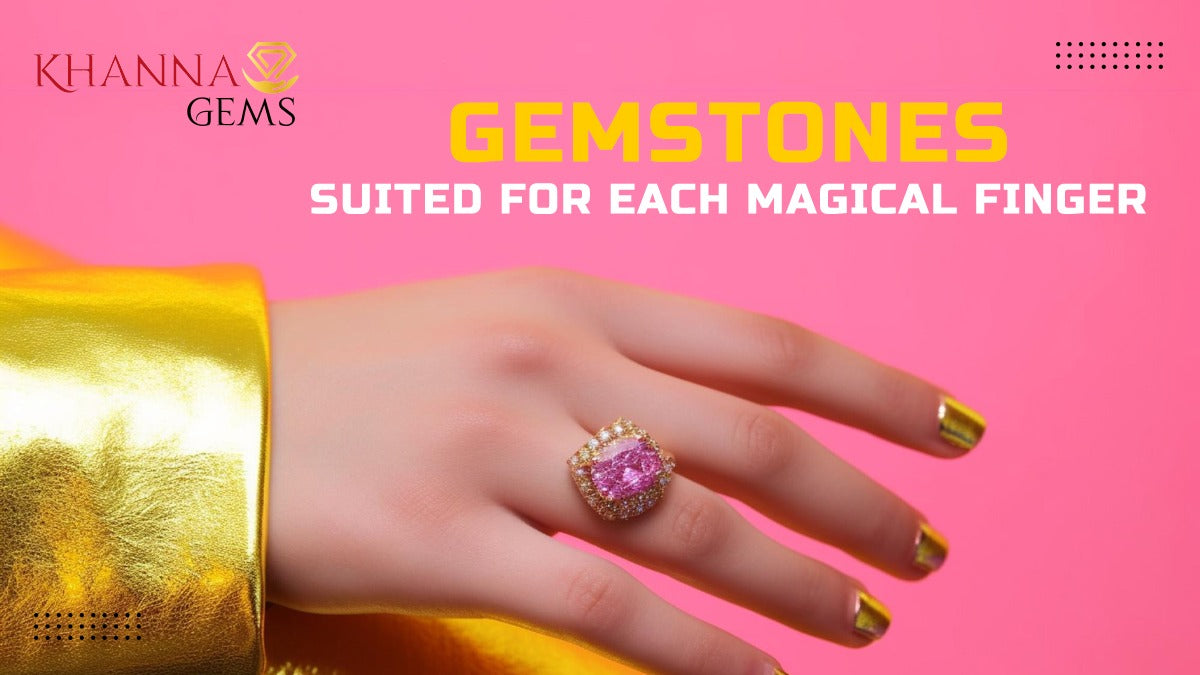 Gemstones Suited For Each Magical Finger Gem Selections Gemstones Suited For Each Magical Finger Gem Selections