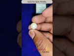 Load and play video in Gallery viewer, 6.78/CT South Sea Pearl with Govt. Lab Certificate-1550