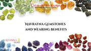 Navratna Gemstones and Wearing Benefits