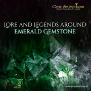 Lore and Legends around Emerald Gemstone