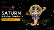 Saturn in Rahu’s Nakshatra: Fortunes Shine Bright for These Zodiac Signs