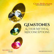 Gemstones and their Myths and Misconceptions