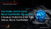 Factors Affecting Blue Sapphire Quality: Characteristics of the Ideal Blue Sapphire