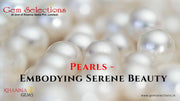 Pearls - Embodying Serene Beauty
