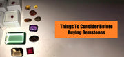 Things To Consider Before Buying Gemstones