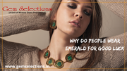 Why do people wear Emerald for Good luck