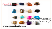 How to buy organic gem jewellery