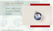How can I get neelam stone online