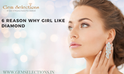 6 Reasons why Girls like Diamond