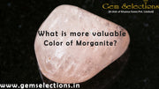 What is more valuable colour of Morganite