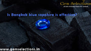 Is Bangkok blue sapphire effective?