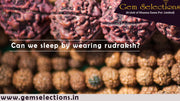 Can we sleep wearing Rudraksha?