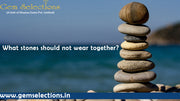 Which Gemstone should not wear together?