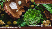 Vedic Astrology Crystals