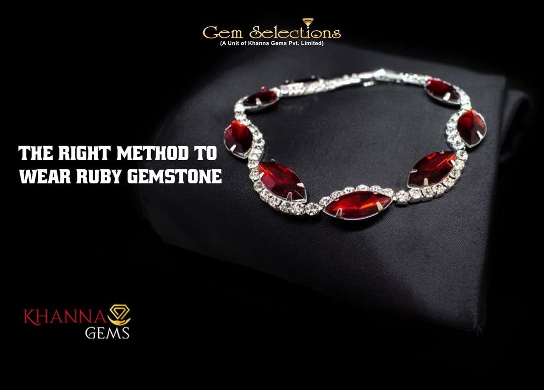 The Right Method to Wear Ruby Gemstone | Gem Selections