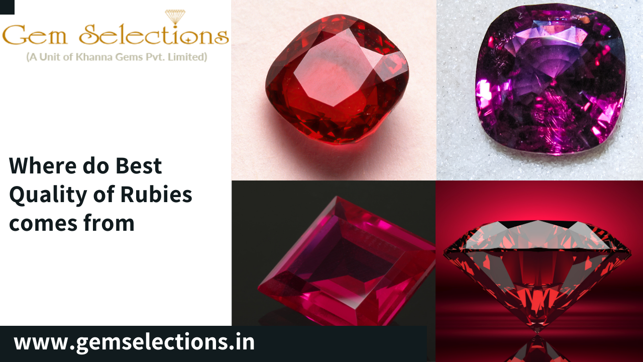 Where do best quality rubies come from?
