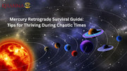 Mercury Retrograde Survival Guide: Tips for Thriving During Chaotic Times