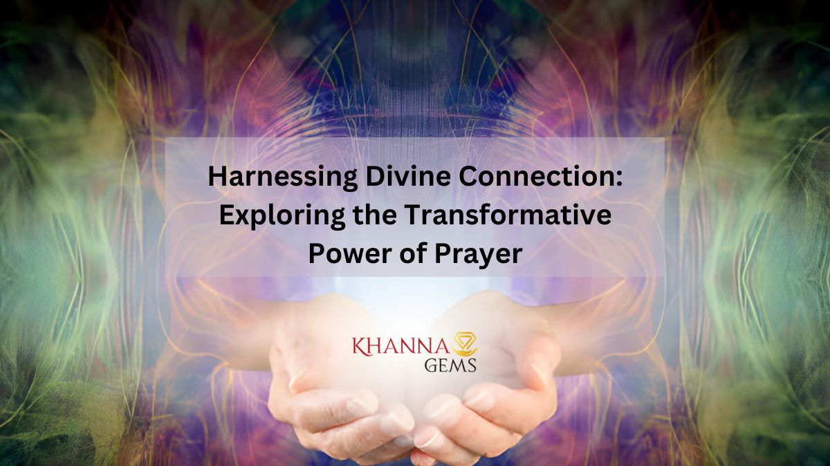 Harnessing Divine Connection: Exploring the Transformative Power of Pr ...