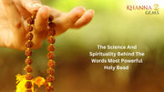 The Science And Spirituality Behind The World's Most Powerful Holy Bead