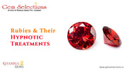 Rubies and Their Hypnotic Treatments
