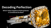 Decoding Perfection: Which Yellow Sapphire (Pukhraj Stone) is Considered the Best?