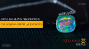 Opal Healing Properties: Unlocking Spiritual Energies