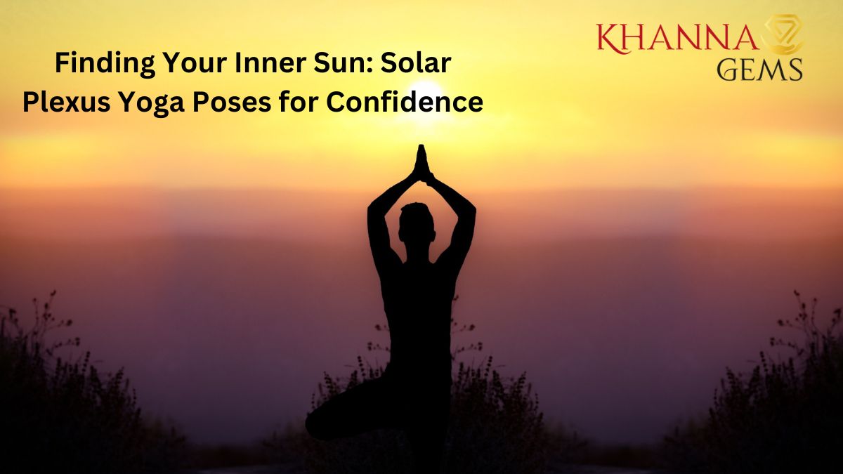 Finding Your Inner Sun: Solar Plexus Yoga Poses for Confidence