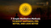 7 Simple Meditation Methods to Boost Happiness, Feel Better, and Look Better