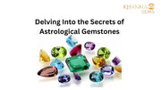 Delving Into the Secrets of Astrological Gemstones
