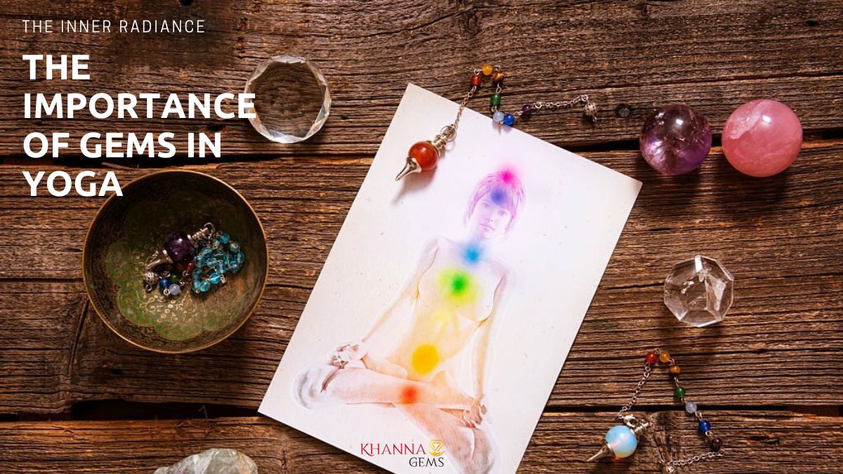 The Inner Radiance: The Importance of Gems in Yoga