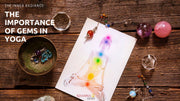 The Inner Radiance: The Importance of Gems in Yoga