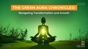 The Green Aura Chronicles: Navigating Transformation and Growth