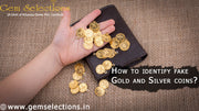 How to identify fake Gold and Silver coins?