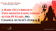 A Rare Occurrence: Two-Month Long Sawan After 19 Years, No Change in Sun's Zodiacs