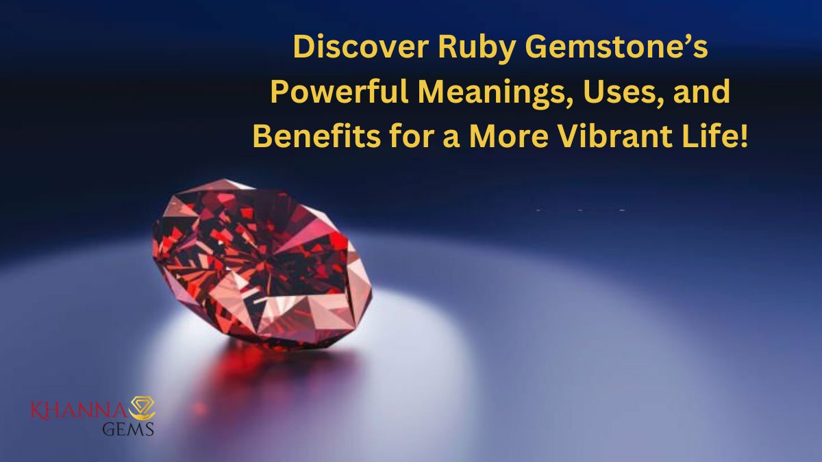 Rubymeaning Discover Ruby Gemstone’s Powerful Meanings, Uses, and Benefits for a M ...