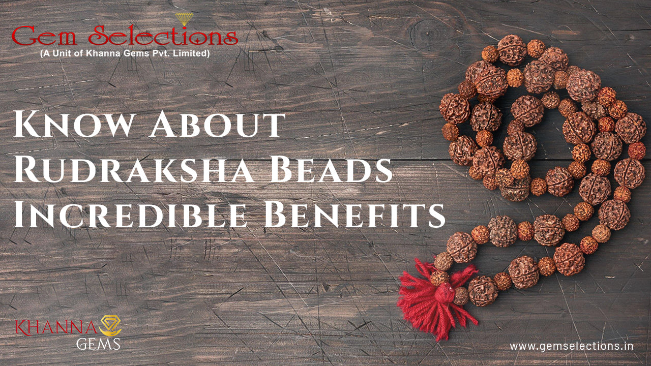 Know About Rudraksha Beads Incredible Benefits