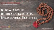 Know About Rudraksha Beads Incredible Benefits