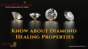Know about Diamond Healing Properties
