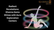 Radiant Revelations: Khanna Gems Shines with Aura Exploration Centers