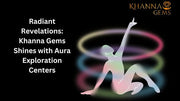 Radiant Revelations: Khanna Gems Shines with Aura Exploration Centers