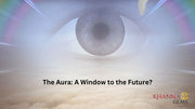 The Aura: A Window to the Future?