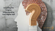 Unveiling the Enigma: Understanding Your Higher Self