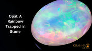 Opal: A Rainbow Trapped in Stone