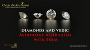 Diamonds and Vedic Astrology Associated with Them