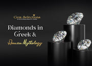 DIAMONDS IN GREEK AND ROMAN MYTHOLOGY