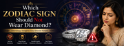 Which Zodiac Sign Should Not Wear Diamond?