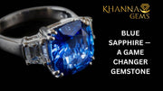 BLUE SAPPHIRE — A GAME CHANGER GEMSTONE