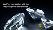 Manifest your desires with the majestic power of Diamonds