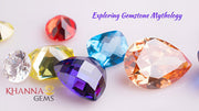 Exploring Gemstone Mythology