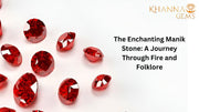 The Enchanting Manik Stone: A Journey Through Fire and Folklore